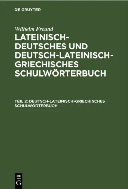 Buy Deutsch-lateinisch-griechisches Schulwörterbuch (English, Wilhelm Freund) — BookShops.in