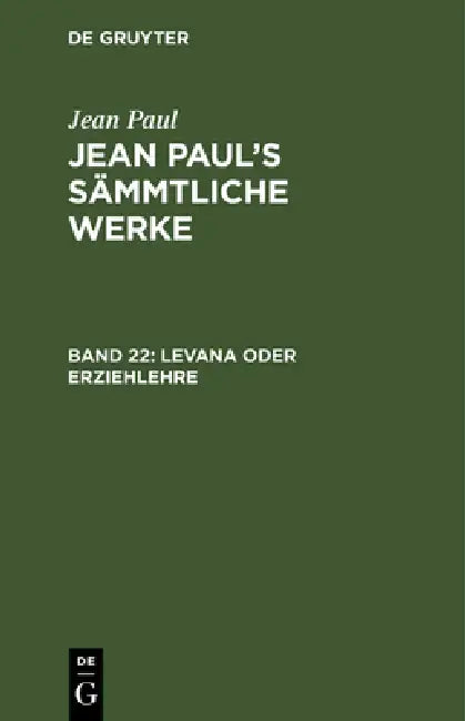 Buy Jean Paul's Sämmtliche Werke, Band 22, Levana oder Erziehlehre (English, Jean Paul) — BookShops.in