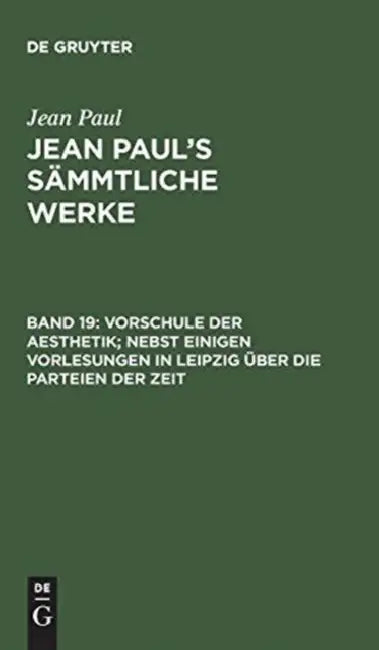 Buy Vorschule Der Aesthetik; Nebst Einigen Vorlesungen in Leipzig Über Die Parteien Der Zeit (English, Jean Paul) — BookShops.in