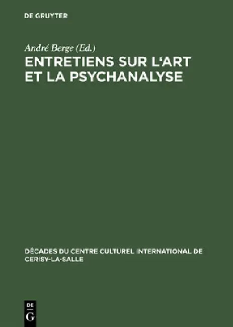 Entretiens sur l'art et la psychanalyse (English, André Berge)