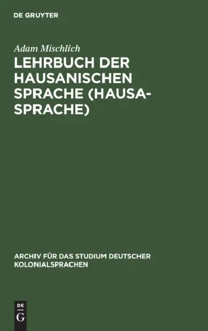 Lehrbuch Der Hausanischen Sprache (Hausa-Sprache) (English, Adam Mischlich)