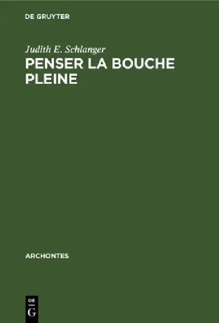 Buy Penser la bouche pleine (English, Judith E. Schlanger) — BookShops.in