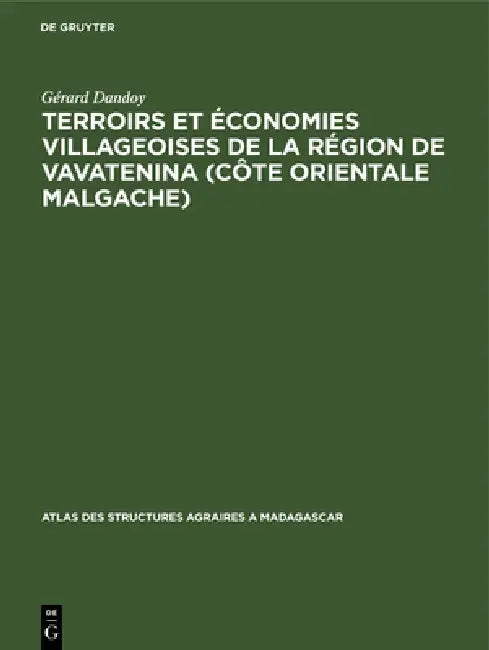Buy Terroirs et économies villageoises de la région de Vavatenina (Côte orientale malgache) (English, Gérard Dandoy) — BookShops.in