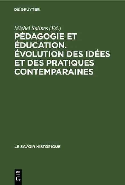 Pédagogie et éducation. Évolution des idées et des pratiques contemparaines (English, Michel Salines)