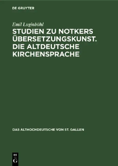 Buy Studien Zu Notkers Übersetzungskunst. Die Altdeutsche Kirchensprache (English, Emil Luginbühl | Stefan Sonderegger) — BookShops.in