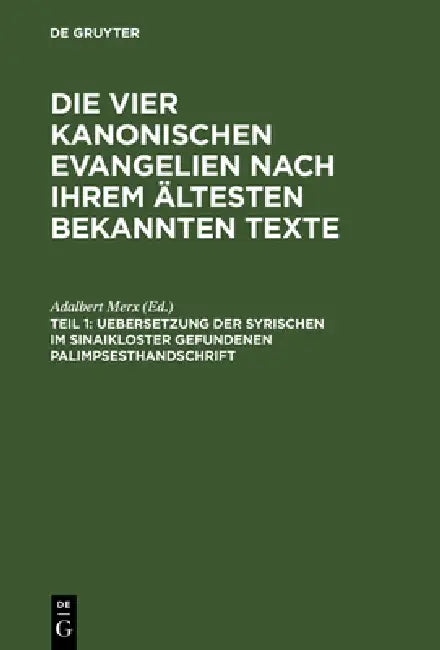 Buy Die vier kanonischen Evangelien nach ihrem ältesten bekannten Texte, Teil 1, Uebersetzung der syrisc (English, Adalbert Merx) — BookShops.in
