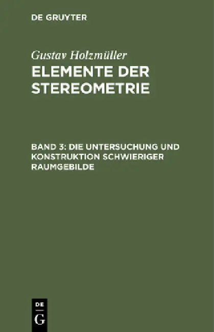 Buy Die Untersuchung Und Konstruktion Schwieriger Raumgebilde (English, Gustav Holzmüller) — BookShops.in