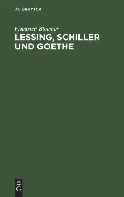 Buy Lessing, Schiller und Goethe (English, Friedrich Bloemer) — BookShops.in