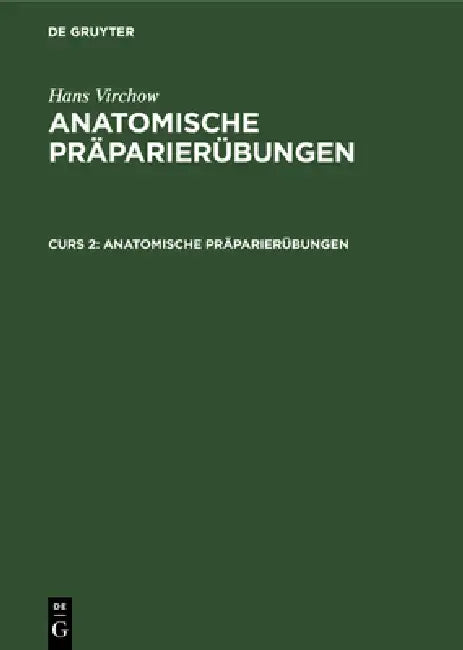 Buy Anatomische Präparierübungen (English, Hans Virchow) — BookShops.in