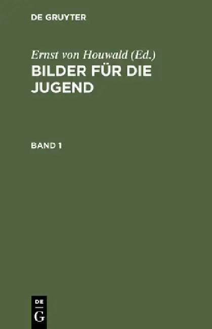 Buy Bilder Für Die Jugend. Band 1 (English, Ernst Von Houwald) — BookShops.in