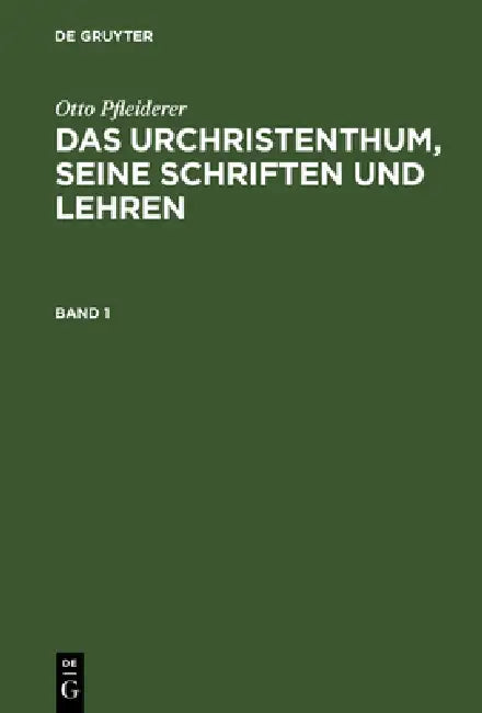 Buy Das Urchristenthum, seine Schriften und Lehren (English, Otto Pfleiderer) — BookShops.in