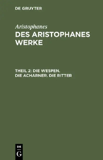Buy Die Wespen. Die Acharner. Die Ritter (English, Joh Gust Droysen | Aristophanes) — BookShops.in