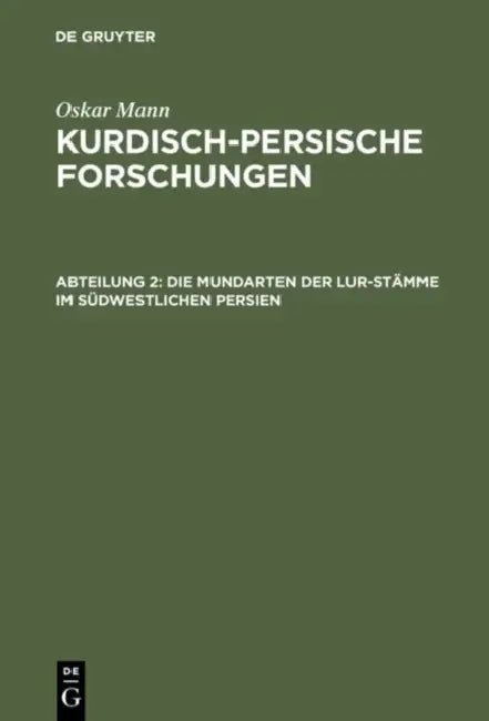 Buy Kurdisch-persische Forschungen, Abteilung 2, Die Mundarten der Lur-Stämme im südwestlichen Persien (English, Oskar Mann) — BookShops.in