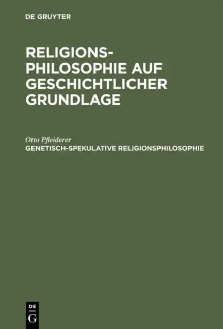 Religionsphilosophie auf geschichtlicher Grundlage, Genetisch-spekulative Religionsphilosophie (English, Otto Pfleiderer)