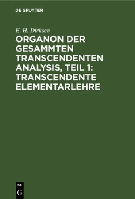 Buy Organon Der Gesammten Transcendenten Analysis, Teil 1 (English, E. H. Dirksen) — BookShops.in