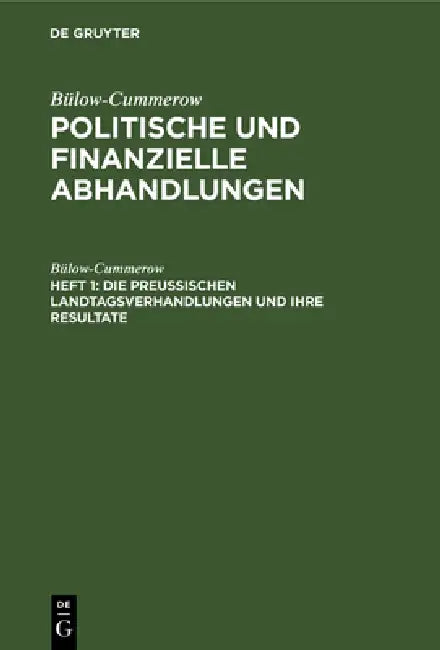 Buy Die Preussischen Landtagsverhandlungen Und Ihre Resultate (English, Bülow-Cummerow) — BookShops.in