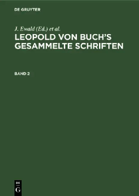 Leopold von Buch's Gesammelte Schriften (English, J. Ewald | J. Roth | H. Eck)