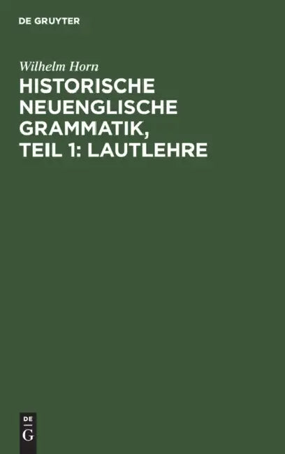 Buy Historische neuenglische Grammatik, Teil 1 (English, Wilhelm Horn) — BookShops.in