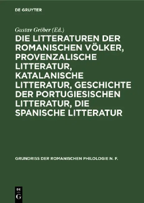 Buy Die Litteraturen Der Romanischen Völker, Provenzalische Litteratur, Katalanische Litteratur, Geschic (English, Gustav Gröber) — BookShops.in