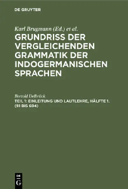 Buy Einleitung und Lautlehre, Hälfte 1. (§1 bis 694) (English, Bertold Delbrück) — BookShops.in