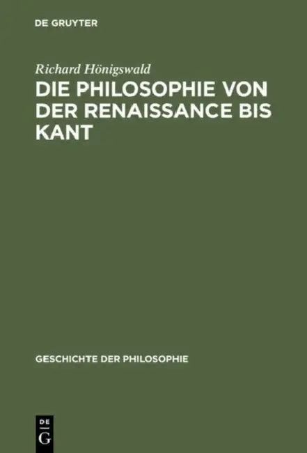 Buy Die Philosophie Von Der Renaissance Bis Kant (English, Richard Hönigswald) — BookShops.in