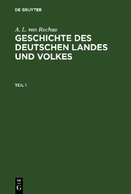 Buy Geschichte des deutschen Landes und Volkes (English, A. L. Von Rochau) — BookShops.in