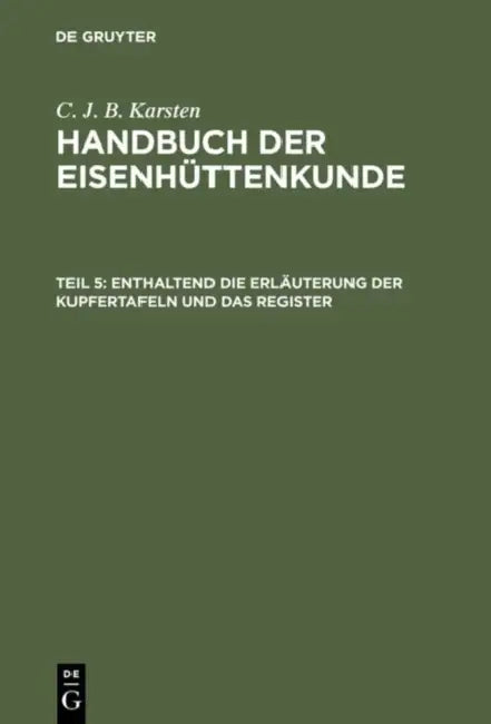Buy Enthaltend Die Erläuterung Der Kupfertafeln Und Das Register (English, C. J. B. Karsten) — BookShops.in