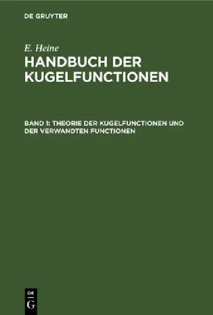 Buy Theorie Der Kugelfunctionen Und Der Verwandten Functionen (English, E. Heine) — BookShops.in