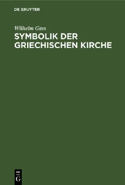 Buy Symbolik Der Griechischen Kirche (English, Wilhelm Gass) — BookShops.in