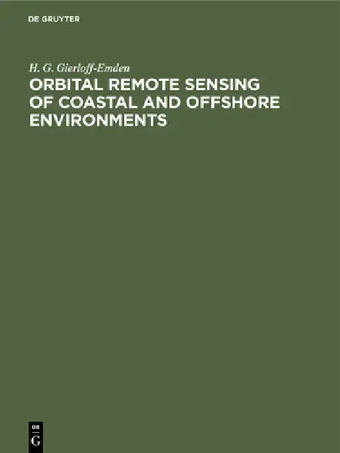 Buy Orbital Remote Sensing of Coastal and Offshore Environments (English, H. G. Gierloff-Emden) — BookShops.in