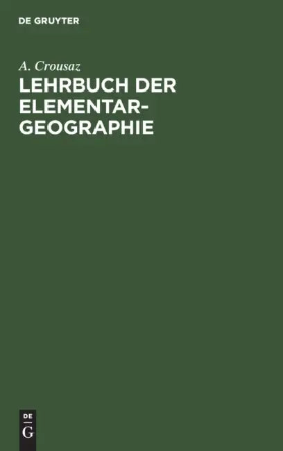 Buy Lehrbuch Der Elementar-Geographie (English, A. Crousaz) — BookShops.in