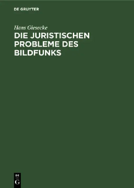 Die Juristischen Probleme Des Bildfunks (English, Hans Giesecke)