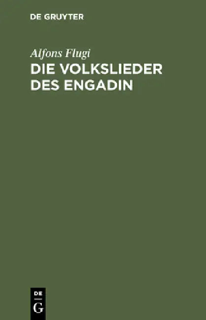 Buy Die Volkslieder Des Engadin (English, Alfons Flugi) — BookShops.in