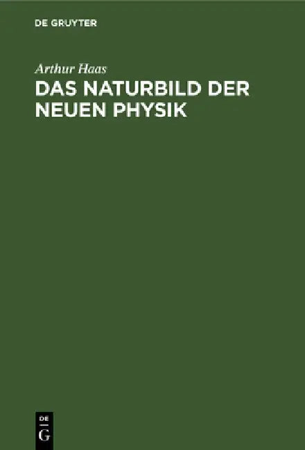 Buy Das Naturbild Der Neuen Physik (English, Arthur Haas) — BookShops.in