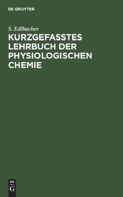 Buy Kurzgefasstes Lehrbuch Der Physiologischen Chemie (English, S. Edlbacher) — BookShops.in