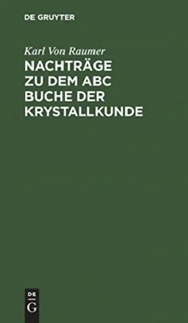 Nachträge Zu Dem ABC Buche Der Krystallkunde (English, Karl Von Raumer)