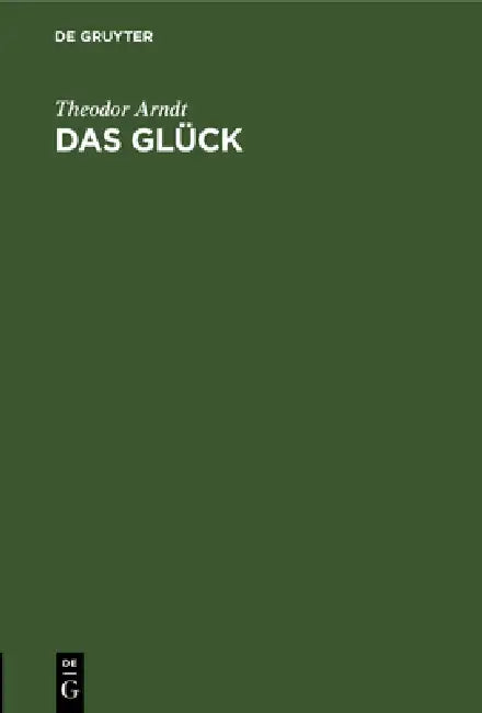 Buy Das Glück (English, Theodor Arndt) — BookShops.in