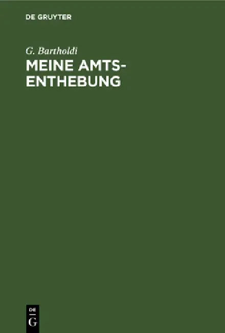 Buy Meine Amts-Enthebung (English, G. Bartholdi) — BookShops.in