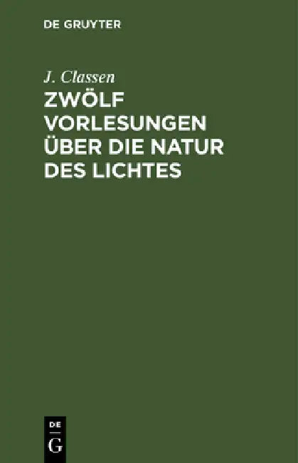 Buy Zwölf Vorlesungen über die Natur des Lichtes (English, J. Classen) — BookShops.in