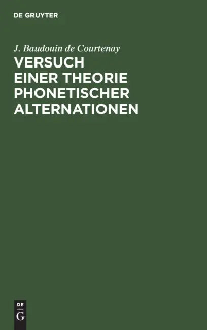 Buy Versuch Einer Theorie Phonetischer Alternationen (English, J. Baudouin De Courtenay) — BookShops.in