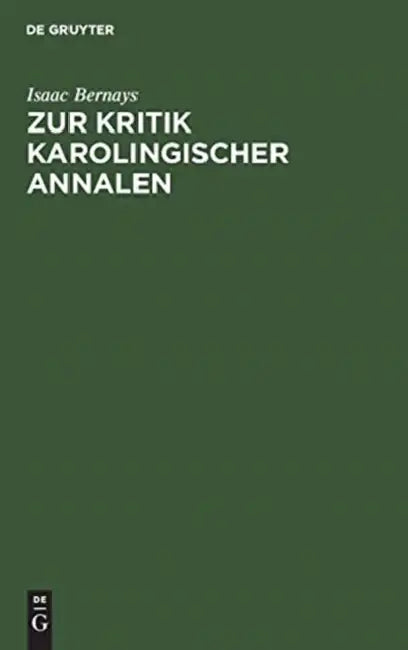 Zur Kritik Karolingischer Annalen (English, Isaac Bernays)