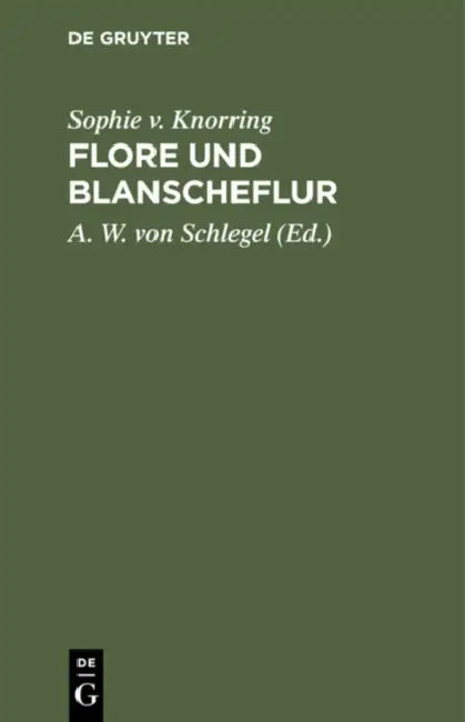Flore Und Blanscheflur (English, Sophie V. Knorring | A. W. Von Schlegel)