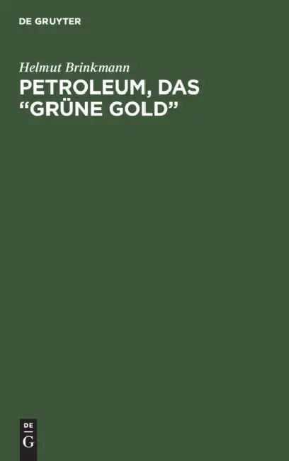 Petroleum, das "grüne Gold" (English, Helmut Brinkmann)