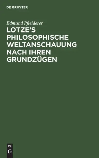 Buy Lotze's philosophische Weltanschauung nach ihren Grundzügen (English, Edmund Pfleiderer) — BookShops.in