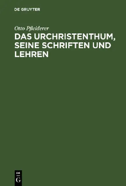 Buy Das Urchristenthum, seine Schriften und Lehren (English, Otto Pfleiderer) — BookShops.in