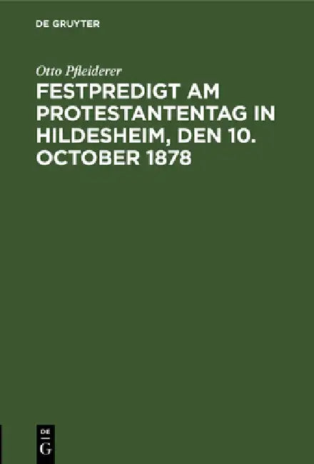 Buy Festpredigt am Protestantentag in Hildesheim, den 10. October 1878 (English, Otto Pfleiderer) — BookShops.in