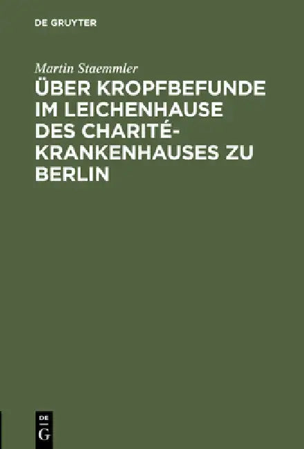 Buy Über Kropfbefunde Im Leichenhause Des Charité-Krankenhauses Zu Berlin (English, Martin Staemmler) — BookShops.in