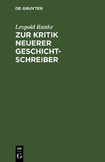 Zur Kritik Neuerer Geschichtschreiber (English, Leopold Von Ranke)