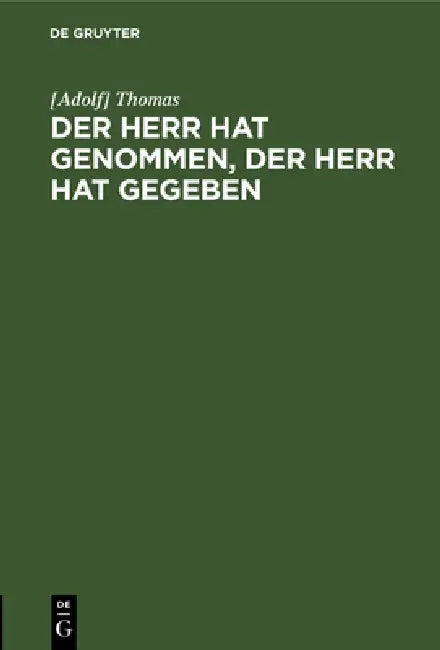 Der Herr hat genommen, der Herr hat gegeben (English, Thomas)
