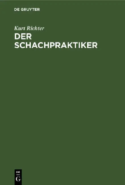 Der Schachpraktiker (English, Kurt Richter)